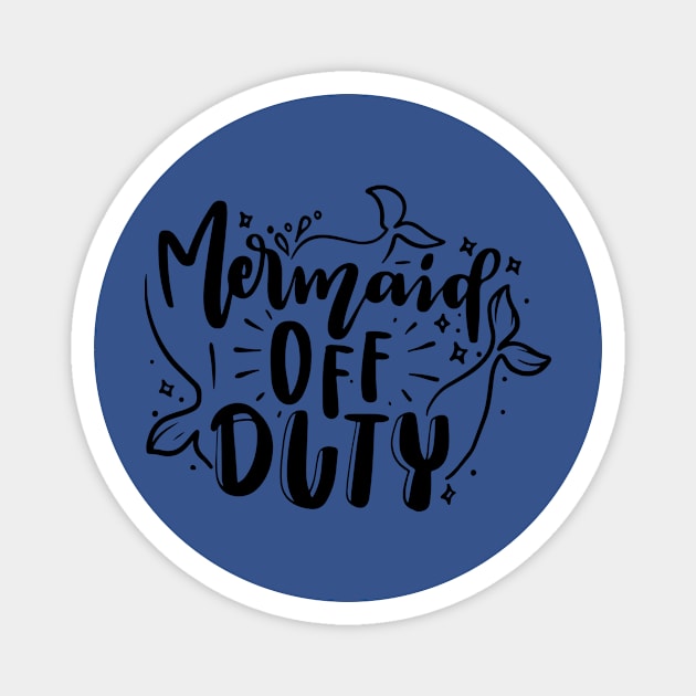 mermaid off duty3 Magnet by Hunters shop